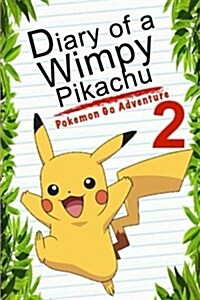 Pokemon Go: Diary of a Wimpy Pikachu 2: Pokemon Go Adventure (Paperback)