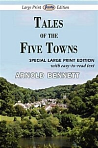 Tales of the Five Towns (Large Print Edition) (Paperback)