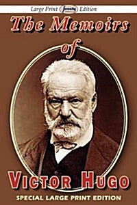 The Memoirs of Victor Hugo (Paperback)