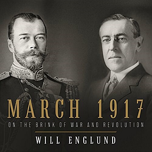 March 1917: On the Brink of War and Revolution (Audio CD)