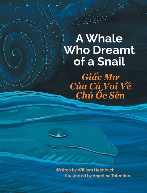 A Whale Who Dreamt of a Snail / Giac Mo Cua CA Voi Ve Chu Oc Sen (Hardcover)