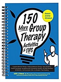 150 More Group Therapy Activities & Tips (Spiral)