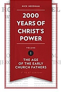 2,000 Years of Christ’s Power Vol. 1 : The Age of the Early Church Fathers (Hardcover, Revised ed.)
