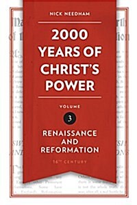 2,000 Years of Christ’s Power Vol. 3 : Renaissance and Reformation (Hardcover, Revised ed.)