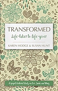 Transformed : Life–taker to Life–giver (Paperback)