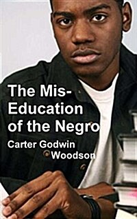 The MIS-Education of the Negro (Hardcover)