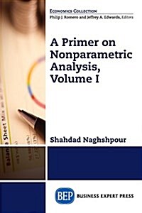 A Primer on Nonparametric Analysis, Volume I (Paperback)