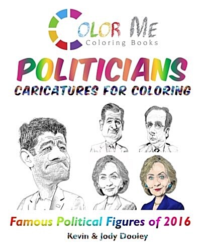 Color Me Politicians: Caricatures for Coloring (Paperback)