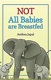 Not All Babies Are Breastfed (Hardcover)