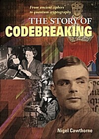 The Story of Codebreaking: From Ancient Ciphers to Quantum Cryptography (Hardcover)