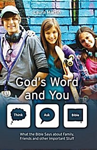 Gods Word And You : What the Bible says about family, friends and other important stuff (Paperback)