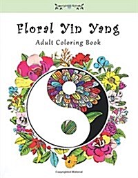 Floral Yin Yang Adult Coloring Book (Paperback)