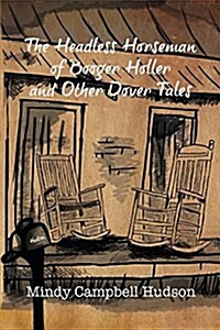 The Headless Horseman of Booger Holler and Other Dover Tales (Paperback)