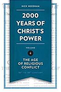 2,000 Years of Christ’s Power Vol. 4 : The Age of Religious Conflict (Hardcover, Revised ed.)