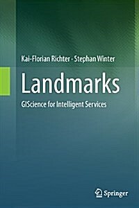 Landmarks: Giscience for Intelligent Services (Paperback, Softcover Repri)
