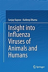 Insight Into Influenza Viruses of Animals and Humans (Paperback, Softcover Repri)