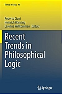 Recent Trends in Philosophical Logic (Paperback, Softcover Repri)