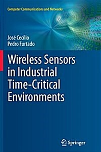 Wireless Sensors in Industrial Time-Critical Environments (Paperback, Softcover Repri)