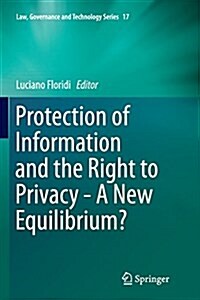 Protection of Information and the Right to Privacy - A New Equilibrium? (Paperback, Softcover Repri)