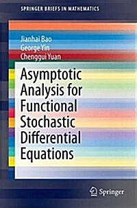 Asymptotic Analysis for Functional Stochastic Differential Equations (Paperback, 2016)