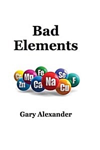 Bad Elements (Paperback)