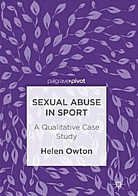 Sexual Abuse in Sport: A Qualitative Case Study (Hardcover, 2016)