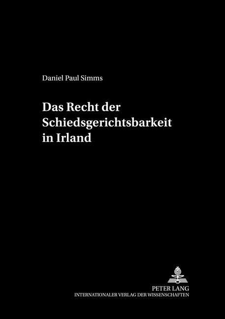 Das Recht Der Schiedsgerichtsbarkeit in Irland (Hardcover)