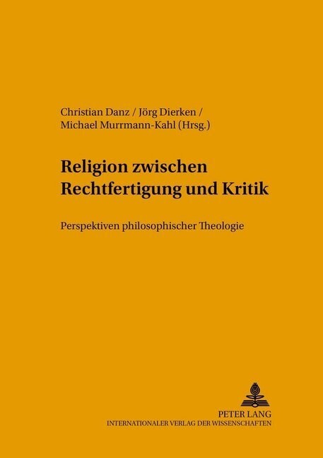 Religion Zwischen Rechtfertigung Und Kritik: Perspektiven Philosophischer Theologie (Paperback)