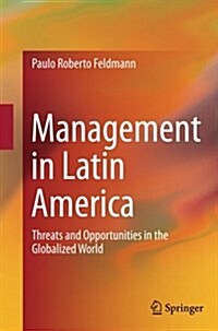 Management in Latin America: Threats and Opportunities in the Globalized World (Paperback, Softcover Repri)