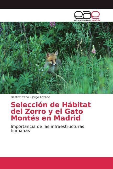 Selecci? de H?itat del Zorro y el Gato Mont? en Madrid (Paperback)