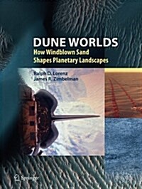 Dune Worlds: How Windblown Sand Shapes Planetary Landscapes (Paperback, Softcover Repri)