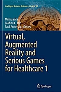 Virtual, Augmented Reality and Serious Games for Healthcare 1 (Paperback, Softcover Repri)