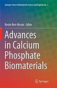 Advances in Calcium Phosphate Biomaterials (Paperback, Softcover Repri)