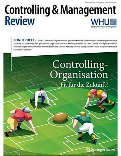 Controlling & Management Review Sonderheft 3-2016: Controlling-Organisation - Fit F? Die Zukunft? (Paperback, 1. Aufl. 2017)