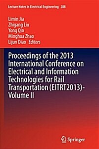 Proceedings of the 2013 International Conference on Electrical and Information Technologies for Rail Transportation (Eitrt2013)-Volume II (Paperback, Softcover Repri)