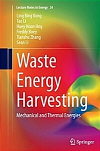 Waste Energy Harvesting: Mechanical and Thermal Energies (Paperback, Softcover Repri)