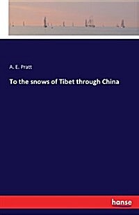 To the Snows of Tibet Through China (Paperback)