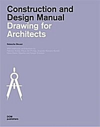 Drawing for Architects: Construction and Design Manual (Paperback)