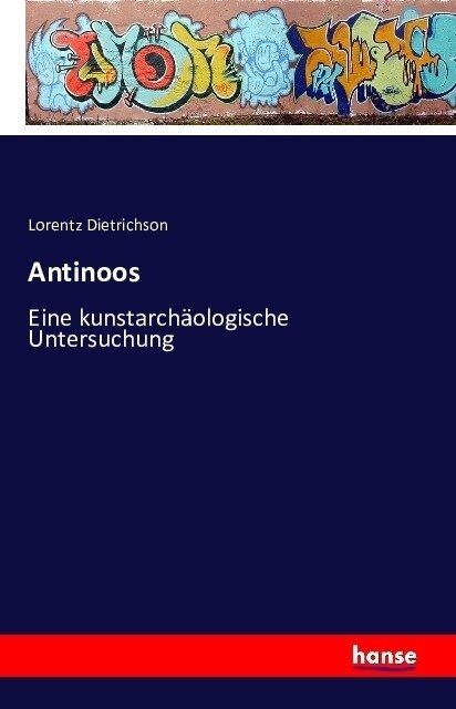 Antinoos: Eine kunstarch?logische Untersuchung (Paperback)