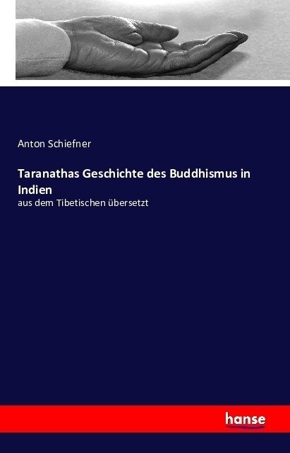 Taranathas Geschichte des Buddhismus in Indien: aus dem Tibetischen ?ersetzt (Paperback)