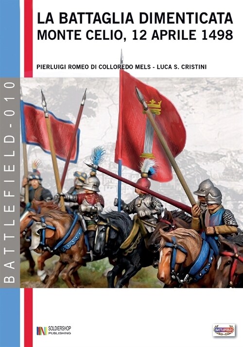 La Battaglia Dimenticata: Monte Celio, 12 Aprile 1498 (Paperback)