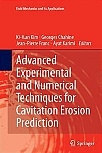 Advanced Experimental and Numerical Techniques for Cavitation Erosion Prediction (Paperback, Softcover Repri)