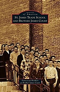 St. James Trade School and Brother James Court (Hardcover)