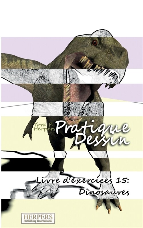 Pratique Dessin - Livre DExercices 15: Dinosaures (Paperback)