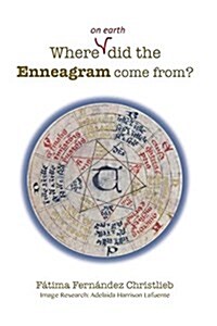 Where (on Earth) Did the Enneagram Come From? (Paperback, Translation fro)