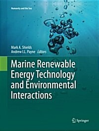 Marine Renewable Energy Technology and Environmental Interactions (Paperback, Softcover Repri)