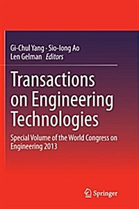 Transactions on Engineering Technologies: Special Volume of the World Congress on Engineering 2013 (Paperback, Softcover Repri)