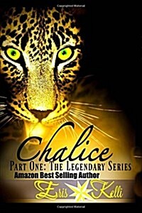 Chalice: Part One: The Legendary Series (Paperback)