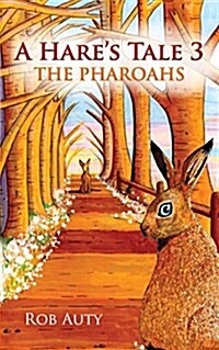 A Hares Tale 3 : The Pharoahs (Paperback)
