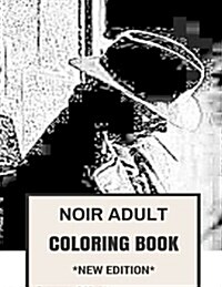 Noir Adult Coloring Book: Pulp Fiction Black and White French Thriller Inspired Adult Coloring Book (Paperback)